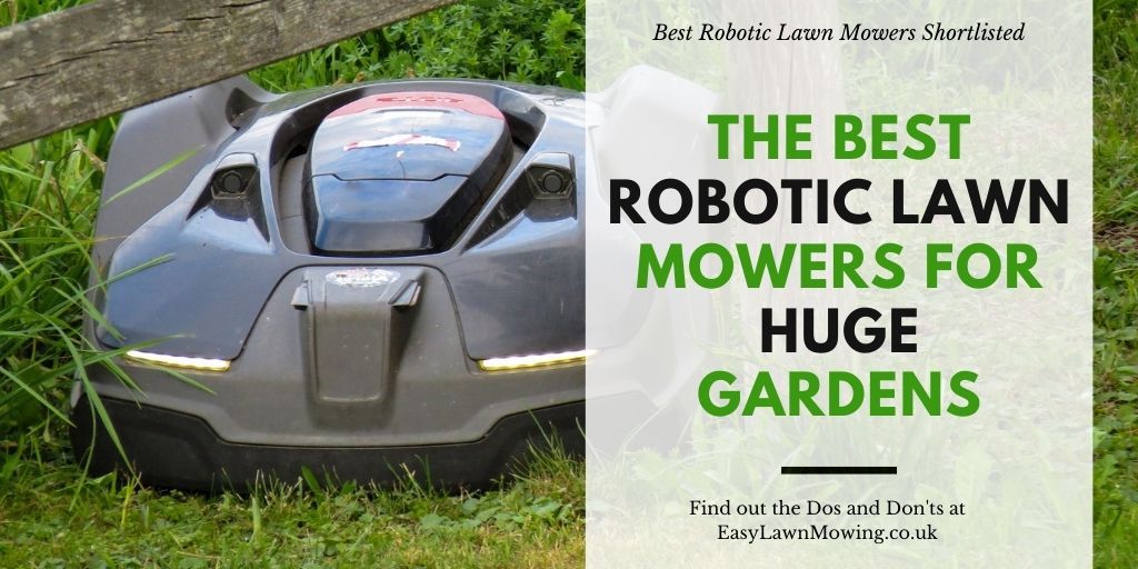 Best Robotic Lawn Mowers For Huge Gardens
