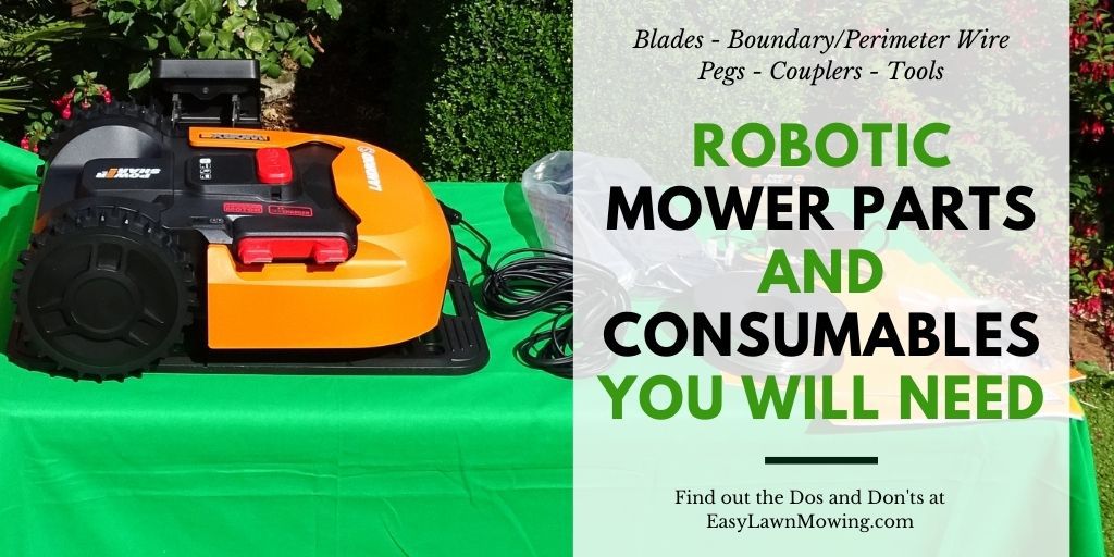 Robotic Mower Parts and Consumables You Will Need