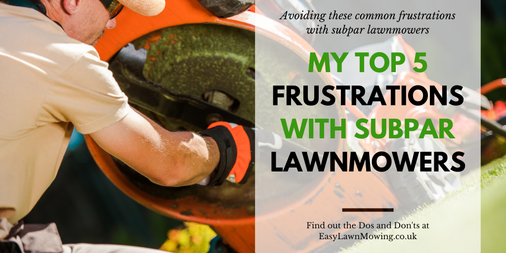 My top 5 frustrations with subpar lawn mowers
